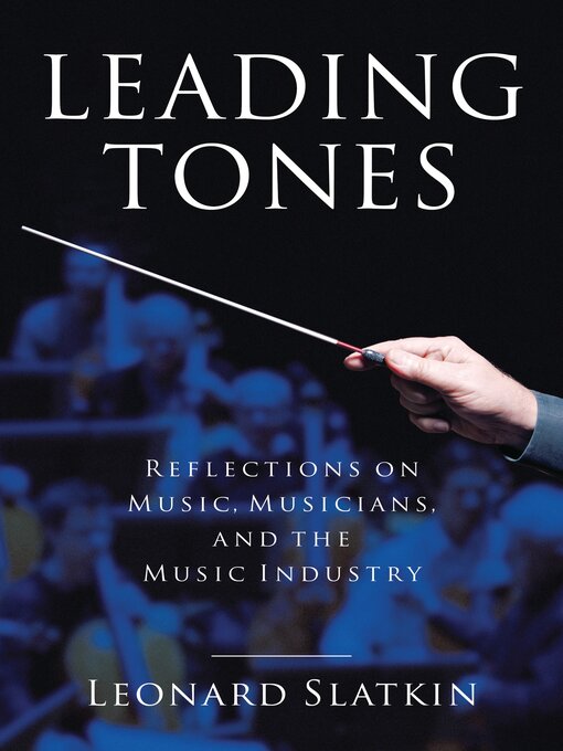 Title details for Leading Tones by Leonard Slatkin - Available